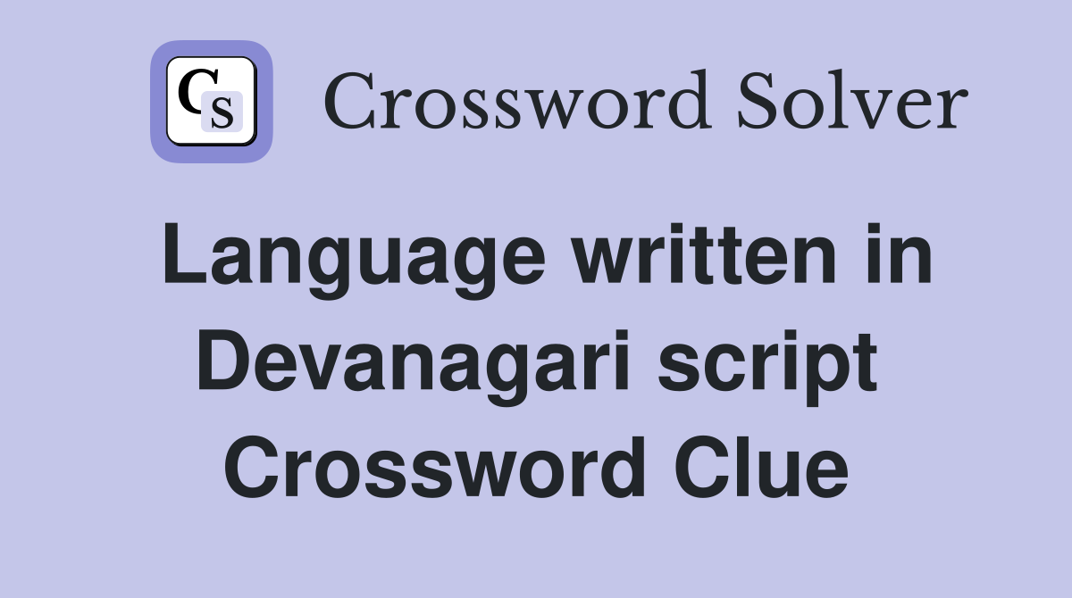 Language written in Devanagari script Crossword Clue Answers